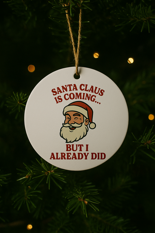 Santa’s Coming - Funny Ceramic Christmas Bauble | Rude Xmas Ornament | Naughty Secret Santa Gift | Adult Humour Decoration